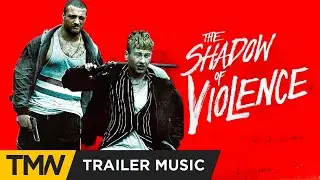 THE SHADOW OF VIOLENCE [Official Trailer Music] Elephant Music - Perkunas
