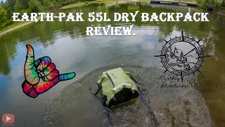 Earth pak 55L dry backpack gear review.
