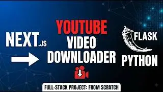Build a Full-Stack YouTube Video Downloader with Next.js & Flask!