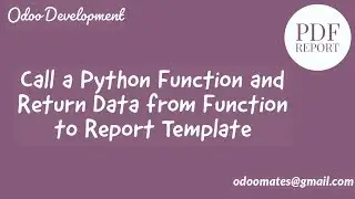 How To Call A Python Function While Printing PDF Report in Odoo