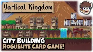 CITY BUILDING ROGUELITE CARD GAME! | Let's Try: Vertical Kingdom