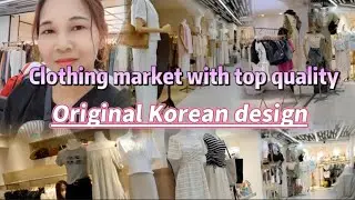 Clothing market with top quality in Guangzhou | original Korean design | wholesale and retail
