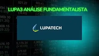 #175  LUPA3 AN&Aacute;LISE FUNDAMENTALISTA LUPATECH