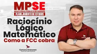 Concurso MPSE Racioc&iacute;nio L&oacute;gico Matem&aacute;tico &ndash; Como a FCC Cobra na Prova