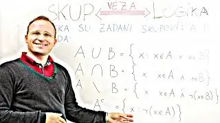 Unija, presjek, komplement skupova kao disjunkcija, konjukcija i negacija u logici