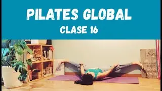 ▶️ PILATES GLOBAL - Clase 16