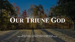DG Hymn: Our Triune God