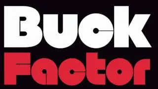 BUCK FACTOR OPENING!