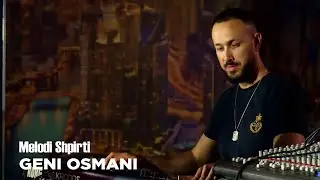 Geni Osmani - Melodi shpirti