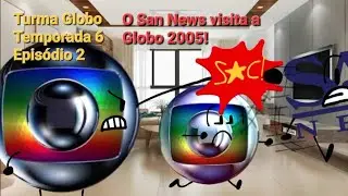 Turma Globo (T6EP2): O San News visita a casa da Globo 2005!