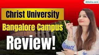 Christ University Bangalore | Full Campus Tour, Fees, Courses, Hostel, Placements 2025 & More!