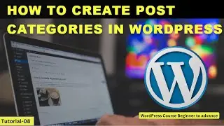 2023 How to Create Post Categories in WordPress - Organize Your Content Efficiently