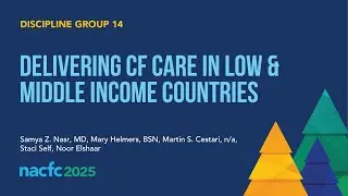 NACFC 2025 | DG14: Delivering CF Care in Low and Middle Income Countries