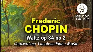 Frederic Chopin - Waltz op 34 no 2. Captivating Timeless Piano Music