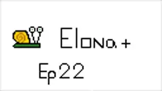 ElonaPlus Ep 22 