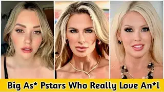 Most Beautiful Huge Size Back Door Prnstars Who Really Love An*l ❤️