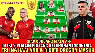 LINE UP GILA! NGERI Timnas Indonesia Piala AFF Terbaru Diperkuat 2 Amunisi Baru Timnas- Siap Tempur!