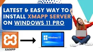 Easy Guide: Install XAMPP Server on Windows 11 Pro (Latest Method)