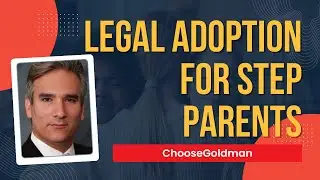 Legal [Adoption Process For Step Parents] - ChooseGoldman.com