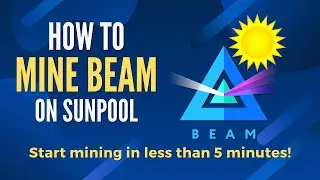 How To Mine BEAM on Sunpool in 2021 - Easy Step by Step Guide - Start Mining in Less Than 5 Minutes!