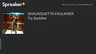 Try Sumthin (made with Spreaker)