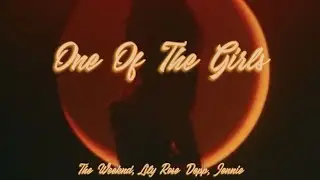 One Of The Girls - The Weeknd, Lily Rose Depp, JENNIE (slow x reverb)