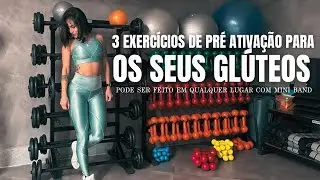 3 exercícios de pré ativação de glúteos para serem feitos em qualquer lugar.