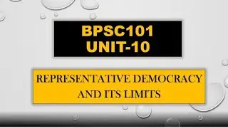 REPRESENTATIVE DEMOCRACY AND ITS LIMITS | PART 1 | BPSC101 UNIT 10 #ignou #bapoliticalscience