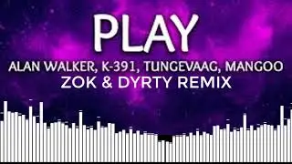 #PRESSPLAY ALAN WALKER x K-391 x TUNGEVAAG ft MANGOO - PLAY (ZOK & DYRTY REMIX)