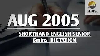 AUG 2005 SHORTHAND ENGLISH SENIOR SPEED 6mins DICTATION 🔊✍🏼🏆✨