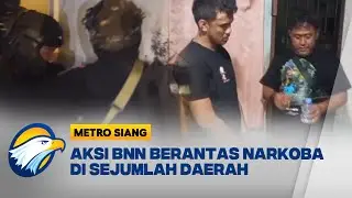 Aksi BNN Geledah Lokasi Rawan Narkoba di Sejumlah Daerah | Metro Siang