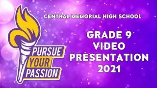 Central Memorial High School Grade 9 Video Presentation 2021
