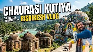 Abandoned Beatles Ashram | Chaurasi Kutiya & Hidden Bhootnath Temple | Rishikesh Vlog |