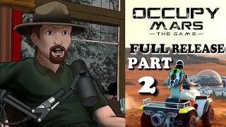 Occupy Mars 1.0 Full Release – Epic Survival Base Building on the Red Planet- Part 2