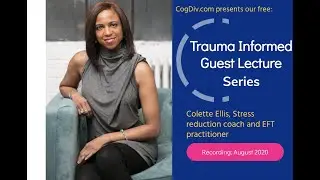 Trauma Informed Guest Lecturer: Colette Ellis, EFT tapping for stress management in uncertain times