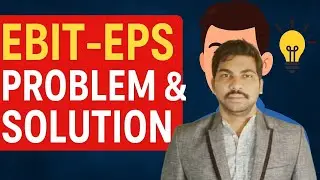 How to Solve EBIT-EPS Problems in Finance // EBIT-EPS Problem Solved | Step-by-Step Guide