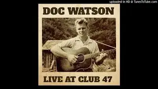 Doc Watson - Don't Let Your Deal Go Down (Live)