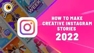 How to make creative Instagram stories 2022