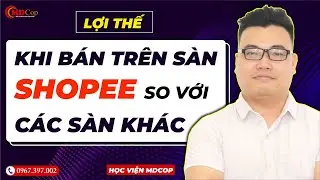 Lợi thế khi bán hàng trên shopee so với sàn khác