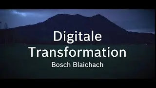 Digitale Transformation - Bosch Werk Blaichach [Deutschland]
