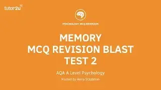 Memory: MCQ Revision Test 2 for AQA A Level Psychology