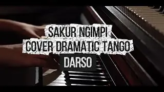 SAKUR NGIMPI - DARSO | COVER DRAMATIC TANGO