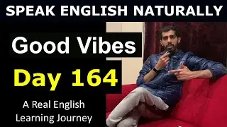 English Day 164 | A Real English Learning Journey | Speak English Naturally & Confidently