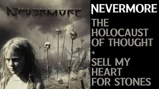 Nevermore | 07. The Holocaust Of Thought + 08. Sell My Heart For Stones | ENG - PT/BR