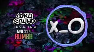 Rumba (Original Mix) - Ivan Dola [LokoSound Records]