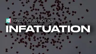 Infatuation: 10 Indie Pop Valentine's Day Songs