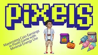 Maximizing Coin Earnings in Pixels Game with Minimal Energy Use