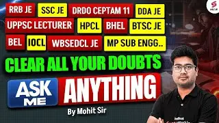 Clear All AE & JE Exam Doubts: RRB JE, SSC JE, DDA JE, DRDO CEPTAM, other AE & JE Exams | Mohit Sir