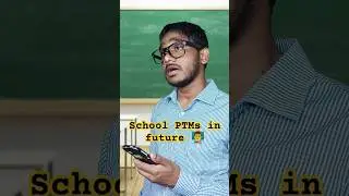 school ptm in future 👨&zwj;🏫 #school #schooldays #schoollife #teacher