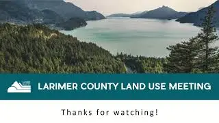 Larimer County Land Use Meeting 11/17/25, 3 PM